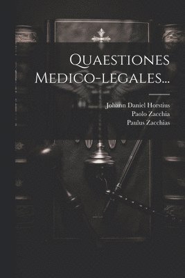 Paolo Zacchia, Paulus Zacchias, Johann Daniel Horstius - Quaestiones Medico-legales..., Häftad. Tillgänglighet: Lägg i varukorg