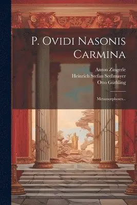 Anton Zingerle, Ovid, Heinrich Stefan Sedlmayer - P. Ovidi Nasonis Carmina, Häftad. Tillgänglighet: Lägg i varukorg