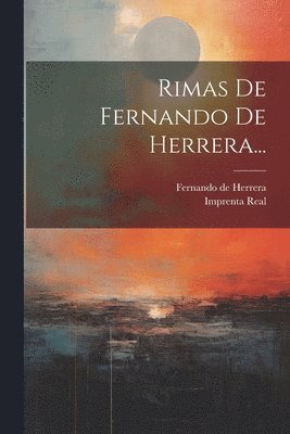 Fernando De Herrera, Imprenta Real (Madrid) - Rimas De Fernando De Herrera..., Häftad