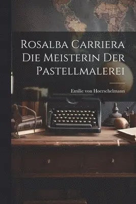 Rosalba Carriera die Meisterin der Pastellmalerei