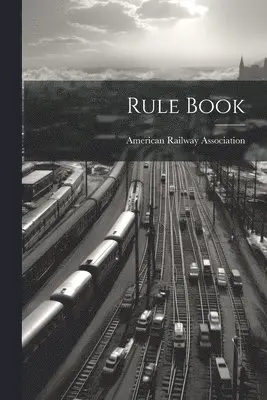 American Railway Association - Rule Book, Häftad. Tillgänglighet: Lägg i varukorg
