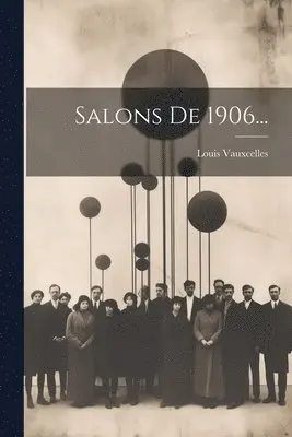 Louis Vauxcelles - Salons De 1906..., Häftad. Tillgänglighet: Tillfälligt slut