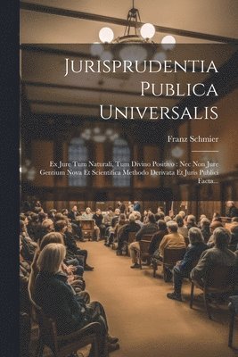 Franz Schmier ((O S B )) - Jurisprudentia Publica Universalis, Häftad