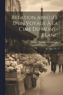 Horace-Bénédict de Saussure - Relation Abrégée D'un Voyage À La Cime Du Mont-blanc, Häftad. Tillgänglighet: Lägg i varukorg