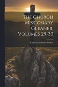 Church Missionary Gleaner, Volumes 29-30
