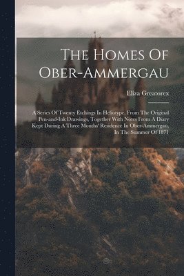 Eliza Greatorex - Homes Of Ober-ammergau, Häftad. Tillgänglighet: Lägg i varukorg