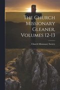 Church Missionary Gleaner, Volumes 12-13