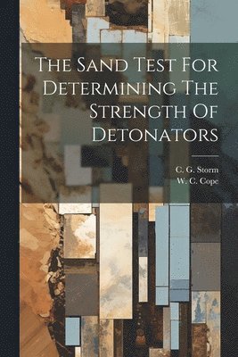 Christian George Storm - Sand Test For Determining The Strength Of Detonators, Häftad. Tillgänglighet: Lägg i varukorg