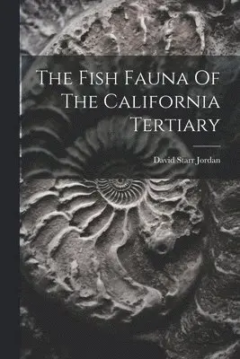 Fish Fauna Of The California Tertiary