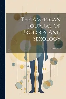 American Journal Of Urology And Sexology; Volume 14