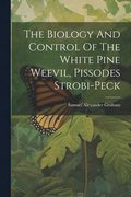 Biology And Control Of The White Pine Weevil, Pissodes Strobi-peck