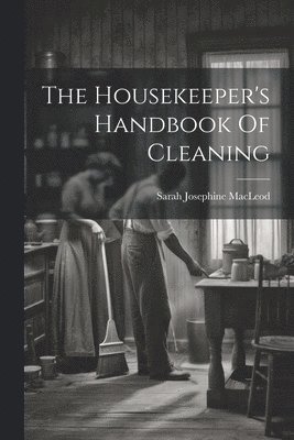 Housekeeper's Handbook Of Cleaning