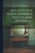Saggio Di Una Storia Sommaria Della Stampa Periodica...