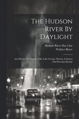 Wallace Bruce - Hudson River By Daylight, Häftad. Tillgänglighet: Lägg i varukorg