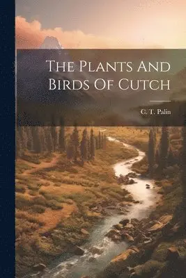 Plants And Birds Of Cutch