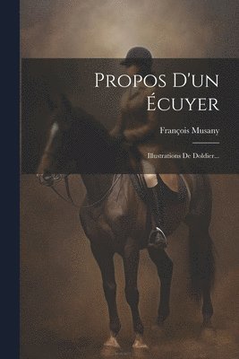 François Musany - Propos D'un Écuyer, Häftad. Tillgänglighet: Lägg i varukorg