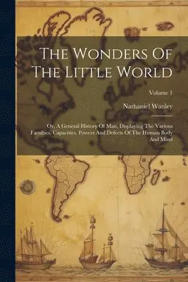 Nathaniel Wanley - Wonders Of The Little World, Häftad. Tillgänglighet: Lägg i varukorg