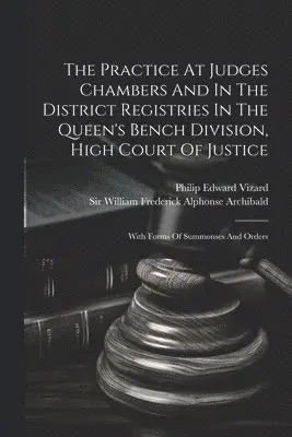 Practice At Judges Chambers And In The District Registries In The Queen's Bench Division, High Court Of Justice