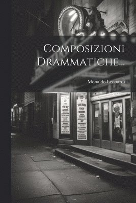 Monaldo Leopardi (Conte) - Composizioni Drammatiche..., Häftad. Tillgänglighet: Lägg i varukorg