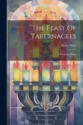 Henry Ware - Feast Of Tabernacles, Häftad. Tillgänglighet: Lägg i varukorg