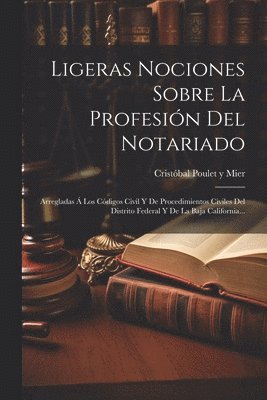 Ligeras Nociones Sobre La Profesión Del Notariado