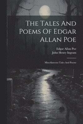 Edgar Allan Poe, John Henry Ingram - Tales And Poems Of Edgar Allan Poe, Häftad. Tillgänglighet: Lägg i varukorg
