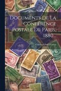 Documents De La Conf�rence Postale De Paris. 1880...