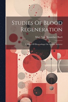 Studies Of Blood Regeneration