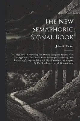 John R Parker - New Semaphoric Signal Book, Häftad. Tillgänglighet: Tillfälligt slut