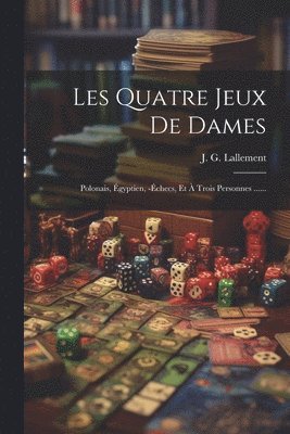 Les Quatre Jeux De Dames