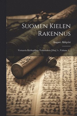August Ahlqvist - Suomen Kielen Rakennus, Häftad