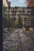 Adolph Freiherr Knigge Sämtliche Werke, Band 12