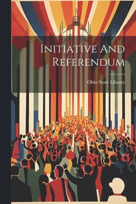 Ohio State Library - Initiative And Referendum, Häftad. Tillgänglighet: Lägg i varukorg