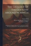 Geology Of The Country Around Norwich
