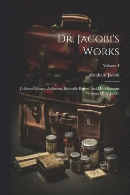 Abraham Jacobi - Dr. Jacobi's Works, Häftad. Tillgänglighet: Lägg i varukorg