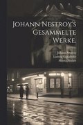 Johann Nestroy's gesammelte Werke.