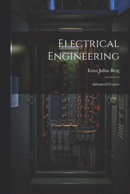 Ernst Julius Berg - Electrical Engineering, Häftad. Tillgänglighet: Lägg i varukorg