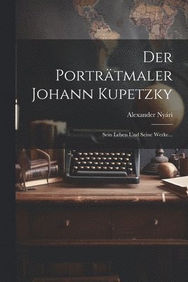 Porträtmaler Johann Kupetzky