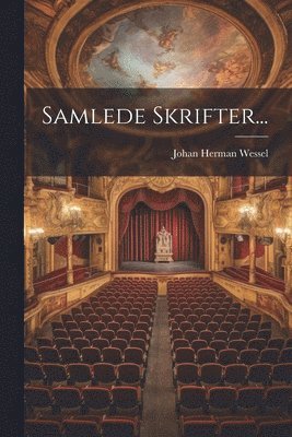 Johan Herman Wessel - Samlede Skrifter..., Häftad