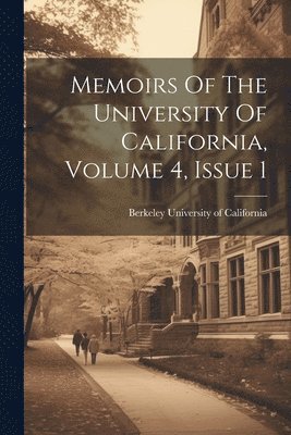 Berkeley University Of California - Memoirs Of The University Of California, Volume 4, Issue 1, Häftad. Tillgänglighet: Lägg i varukorg