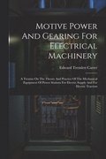 Motive Power And Gearing For Electrical Machinery