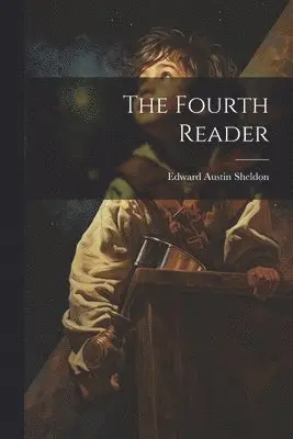 Edward Austin Sheldon - Fourth Reader, Häftad. Tillgänglighet: Lägg i varukorg