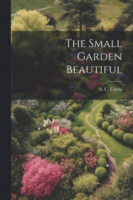 Small Garden Beautiful
