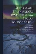 Gols Gamle Stavkirke Og Hovestuen Paa Bygd Kongsgaard...