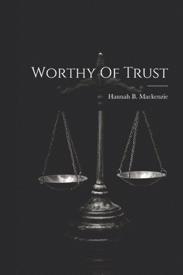 Worthy Of Trust