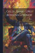 Geld-, Bank- Und Börsenschwindel...