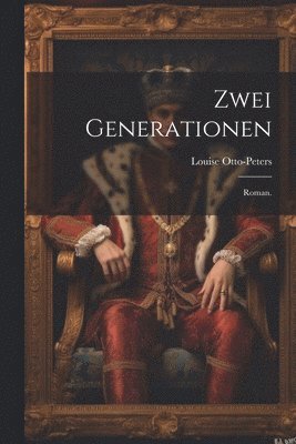 Louise Otto-Peters - Zwei Generationen, Häftad