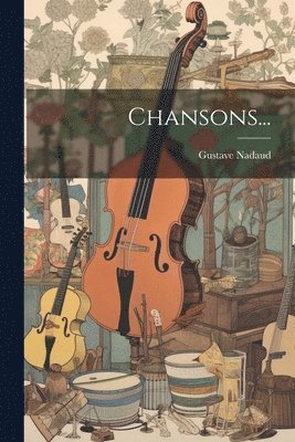 Gustave Nadaud - Chansons..., Häftad. Tillgänglighet: Lägg i varukorg