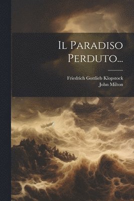 John Milton, Friedrich Gottlieb Klopstock - Paradiso Perduto..., Häftad
