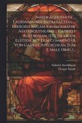 Narek Aghothith ... Laursnasnbkh Bathayayteal ... Erkrord Angam Yauelouazow Asatsiroutheamb ... Gabrieli Auetikhean. (die Heiligen Elegien, Mit Dem Commentar Von Gabriel Avedichean Zum 2. Male Hrsg...
